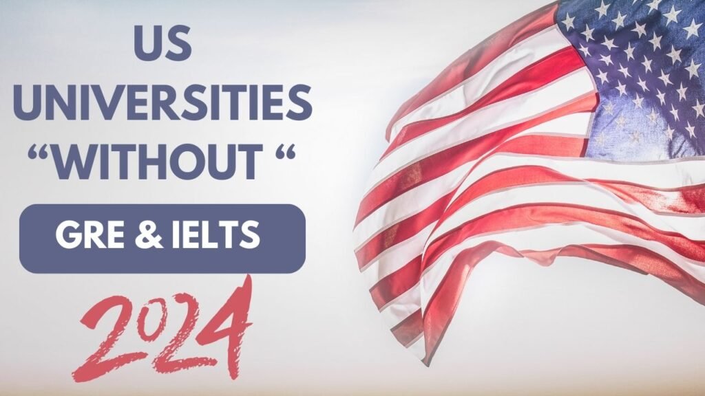 US Universities without GRE and IELTS